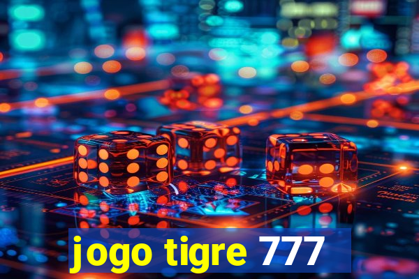 jogo tigre 777 - Cemstoretec